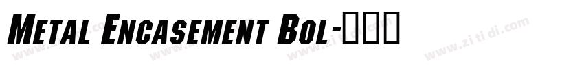 Metal Encasement Bol字体转换